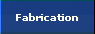 Fabrication